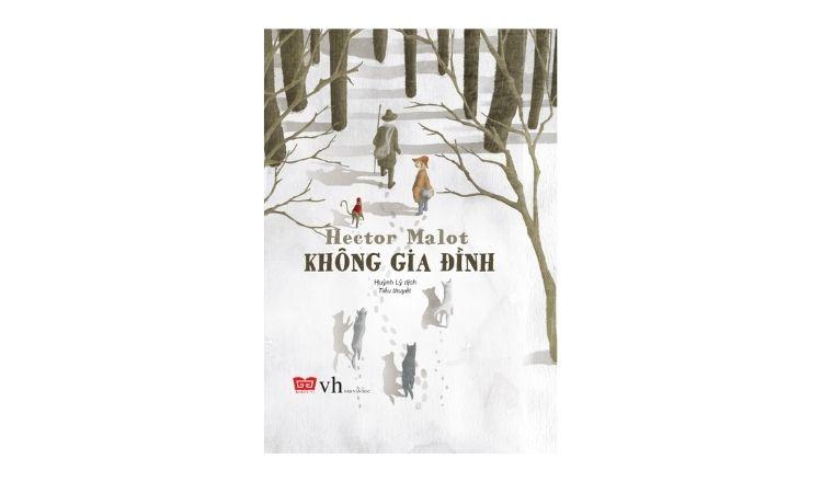 Không Gia Đình là một trong những cuốn tiểu thuyết hay và nổi tiếng trong giới văn học